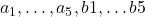 a_{1}, \ldots, a_{5}, b 1, \ldots b 5