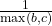 \frac{1}{\max (b, c)}