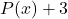 P(x)+3