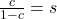 \frac{c}{1-c}=s