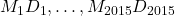 M_{1} D_{1}, \ldots, M_{2015} D_{2015}