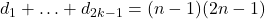 d_{1}+\ldots+d_{2 k-1}=(n-1)(2 n-1)