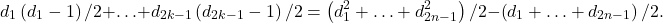 \[ d_{1}\left(d_{1}-1\right) / 2+\ldots+d_{2 k-1}\left(d_{2 k-1}-1\right) / 2=\left(d_{1}^{2}+\ldots+d_{2 n-1}^{2}\right) / 2-\left(d_{1}+\ldots+d_{2 n-1}\right) / 2 \text {. }\]