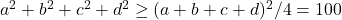 a^{2}+b^{2}+c^{2}+d^{2} \geq(a+b+c+d)^{2} / 4=100