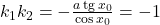 k_{1} k_{2}=-\frac{a \operatorname{tg} x_{0}}{\cos x_{0}}=-1