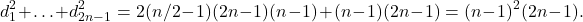 \[ d_{1}^{2}+\ldots+d_{2 n-1}^{2}=2(n / 2-1)(2 n-1)(n-1)+(n-1)(2 n-1)=(n-1)^{2}(2 n-1) .\]