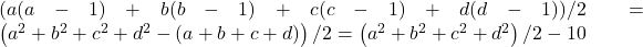 (a(a-1)+b(b-1)+c(c- 1)+d(d-1)) / 2=\left(a^{2}+b^{2}+c^{2}+d^{2}-(a+b+c+d)\right) / 2=\left(a^{2}+b^{2}+c^{2}+d^{2}\right) / 2-10